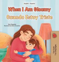 Produktbild: When I am Gloomy (English Spanish Bilingual Children's Book)