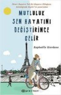 Produktbild: Mutluluk Sen Hayatini Degistirince Gelir