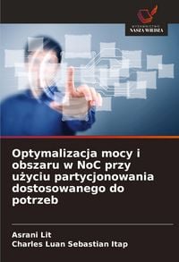 Produktbild: Optymalizacja mocy i obszaru w NoC przy u&iquest;yciu partycjonowania dostosowanego do potrzeb