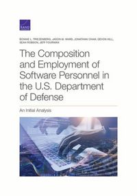 Produktbild: The Composition and Employment of Software Personnel in the U.S. Department of Defense