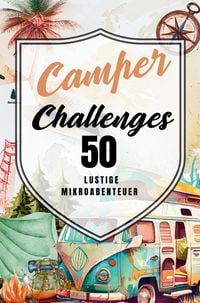 Produktbild: Camper Challenges 50 lustige Mikroabenteuer