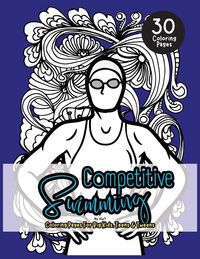 Produktbild: Competitive Swimming Coloring Book For Big Kids, Teens & Tweens