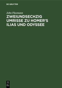 Produktbild: Zweiundsechzig Umrisse zu Homer's Ilias und Odyssee