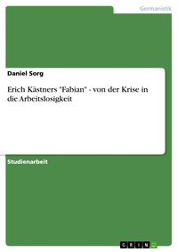 Produktbild: Erich K&auml;stners 'Fabian' - von der Krise in die Arbeitslosigkeit