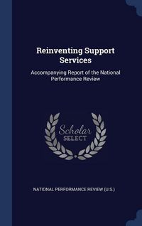 Produktbild: Reinventing Support Services: Accompanying Report of the National Performance Review