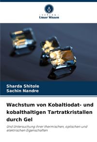 Produktbild: Wachstum von Kobaltiodat- und kobalthaltigen Tartratkristallen durch Gel