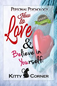 Bild vom Artikel How to Love and Believe in Yourself: Mental Health, Feeling Good, Positive Thinking, Self-Esteem (Personal Psychology Book) vom Autor Kitty Corner