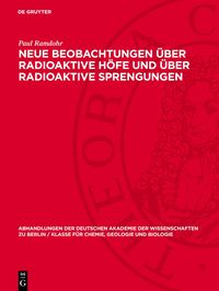 Produktbild: Neue Beobachtungen &uuml;ber radioaktive H&ouml;fe und &uuml;ber radioaktive Sprengungen