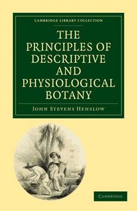 Produktbild: The Principles of Descriptive and Physiological Botany