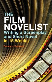 Bild vom Artikel The Film Novelist: Writing a Screenplay and Short Novel in 15 Weeks vom Autor Dennis J. Packard