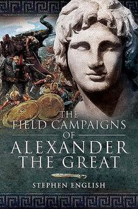 Produktbild: English, S: Field Campaigns of Alexander the Great