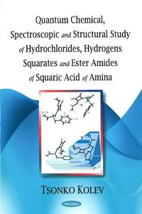 Produktbild: Quantum Chemical, Spectroscopic & Structural Study of Hydrochlorides, Hydrogens Squarates & Ester Amides of Squaric Acid of Amina