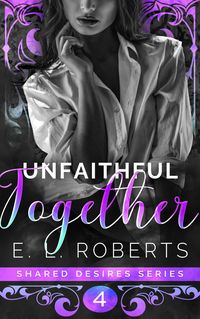 Produktbild: Unfaithful Together (Shared Desires Series, #4)