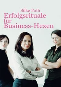 Produktbild: Erfolgsrituale f&uuml;r Business-Hexen