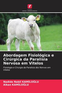 Produktbild: Abordagem Fisiol&oacute;gica e Cir&uacute;rgica da Paralisia Nervosa em Vitelos