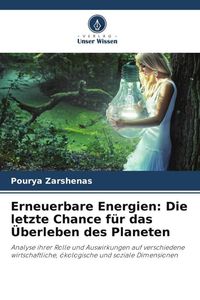 Produktbild: Erneuerbare Energien: Die letzte Chance f&uuml;r das &Uuml;berleben des Planeten