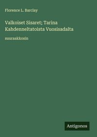Produktbild: Valkoiset Sisaret; Tarina Kahdenneltatoista Vuosisadalta