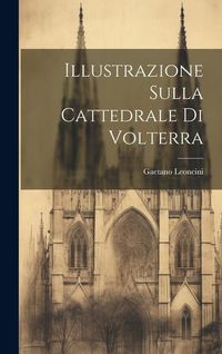 Produktbild: Illustrazione Sulla Cattedrale Di Volterra