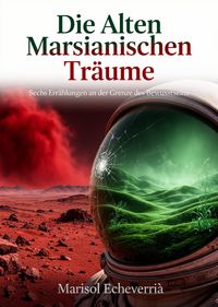 Produktbild: Die Alten Marsianischen Tr&auml;ume