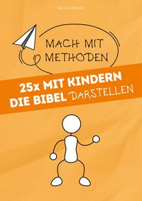 Produktbild: 25x mit Kindern die Bibel darstellen