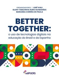 Produktbild: Better together: o uso de tecnologias digitais na educa&ccedil;&atilde;o do Brasil e da Espanha