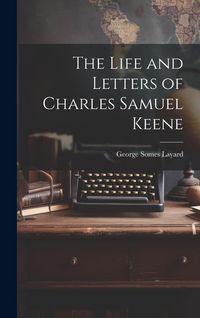 Produktbild: The Life and Letters of Charles Samuel Keene