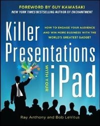 Bild vom Artikel Killer Presentations with Your Ipad: How to Engage Your Audience and Win More Business with the World's Greatest Gadget vom Autor Ray Anthony