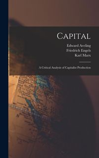 Produktbild: Capital: A Critical Analysis of Capitalist Production