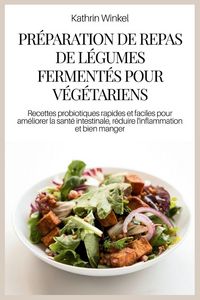 Produktbild: Pr&eacute;paration De Repas De L&eacute;gumes Ferment&eacute;s Pour V&eacute;g&eacute;tariens