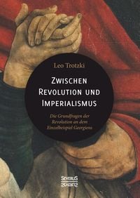 Bild vom Artikel Zwischen Imperialismus und Revolution vom Autor Leo Trotzki