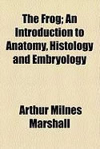 Produktbild: The Frog; An Introduction to Anatomy, Histology and Embryology