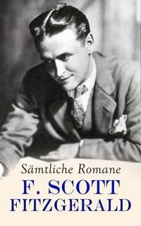 Produktbild: F. Scott Fitzgerald - S&auml;mtliche Romane