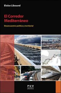 Produktbild: El corredor mediterr&aacute;neo : desencuentro pol&iacute;tico y territorial