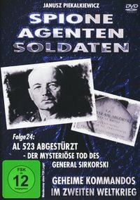 Produktbild: Spione, Agenten, Soldaten - Folge 24: AL S23 Abgest&uuml;rzt - Der mysteri&ouml;se Tod des General Silkorski