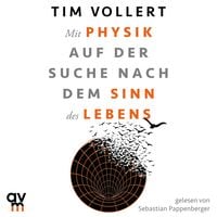 Produktbild: Mit Physik auf der Suche nach dem Sinn des Lebens