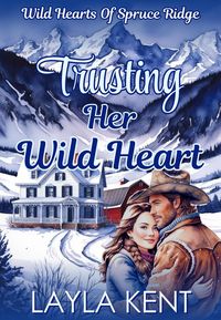 Produktbild: Trusting Her Wild Heart (Wild Hearts of Spruce Ridge Book 1)