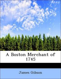 Produktbild: Gibson, J: Boston Merchant of 1745