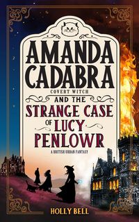 Produktbild: Amanda Cadabra and The Strange Case of Lucy Penlowr (The Amanda Cadabra Cozy Paranormal Mysteries, #6)