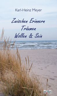 Produktbild: Zwischen Erinnern, Tr&auml;umen, Wollen und Sein
