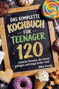 Produktbild: Das komplette Kochbuch f&uuml;r Teenager