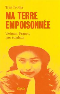 Produktbild: Ma terre empoisonn&eacute;e : Vietnam, France, mes combats