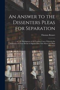 Produktbild: An Answer to the Dissenters Pleas for Separation;