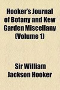 Produktbild: Hooker's Journal of Botany and Kew Garden Miscellany (Volume 1)