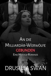 Produktbild: An die Milliard&auml;r-Werw&ouml;lfe gebunden (Paarungszeit, #3)