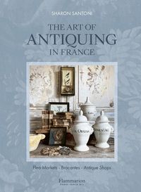 Produktbild: The Art of Antiquing in France