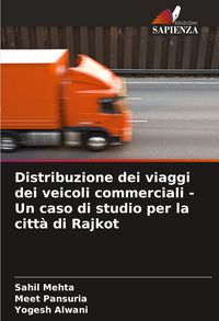 Produktbild: Distribuzione dei viaggi dei veicoli commerciali - Un caso di studio per la citt&agrave; di Rajkot