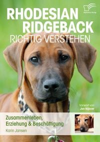 Produktbild: Rhodesian Ridgeback richtig verstehen: Zusammenleben, Erziehung & Besch&auml;ftigung
