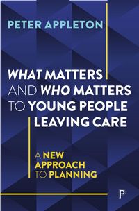 Produktbild: What Matters and Who Matters to Young People Leaving Care