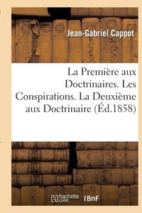 Produktbild: La Premi&egrave;re aux Doctrinaires. Les Conspirations - La Deuxi&egrave;me aux Doctrinaires