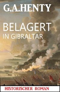 Produktbild: Belagert in Gibraltar: Historischer Roman